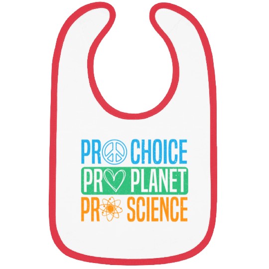 Pro Choice Pro Planet Pro Science Earth Day Bibs