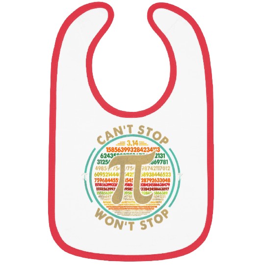 Can t Stop Pi Won t Stop Math Pi Day Funny Maths Bibs