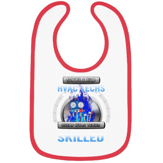 SKILLED HVAC TECHS AREN T CHEAP CHEAP HVAC Bibs
