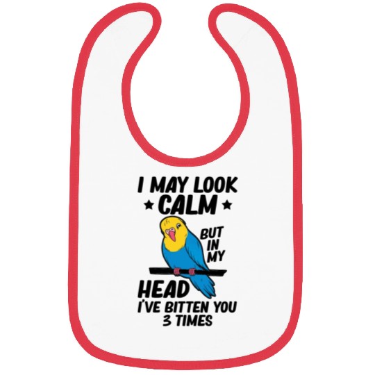 I May Look Calm Parrot Bird Budgerigar Funny Bibs