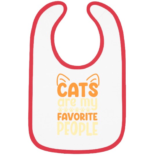 Cats are My Favorite People Funny Cat Lover Kitty Bibs