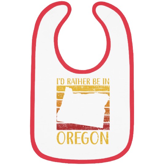 I'd Rather Be In Oregon USA America Oregonians Bibs