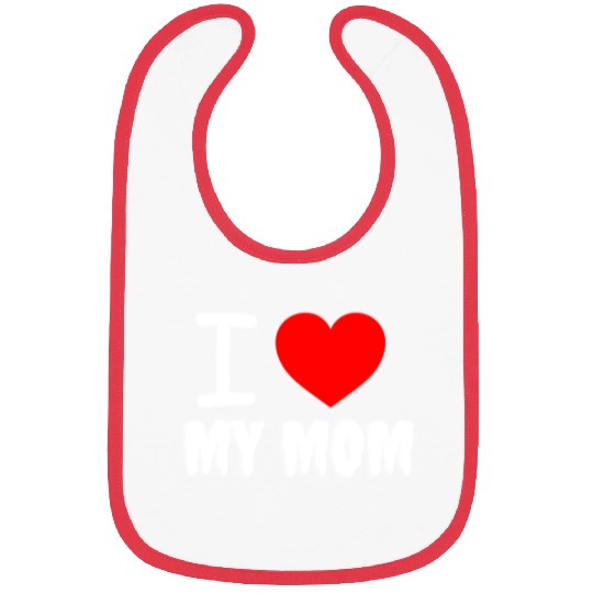 I love my mom Funny design Classic Bibs
