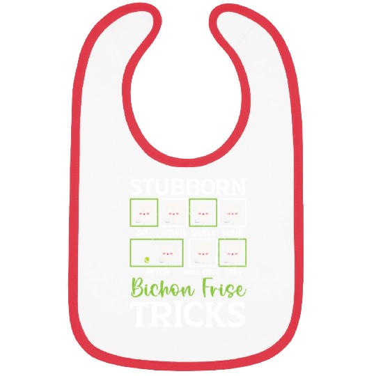 Stubborn Bichon Frise Tricks Bichon Frise Owner Bibs