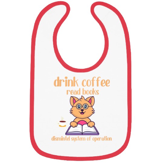drink coffee read books dismintel system ofoperat Bibs