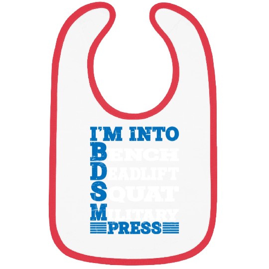 Im Into BDSM Bench Squat Deadlift Military Press10 Bibs