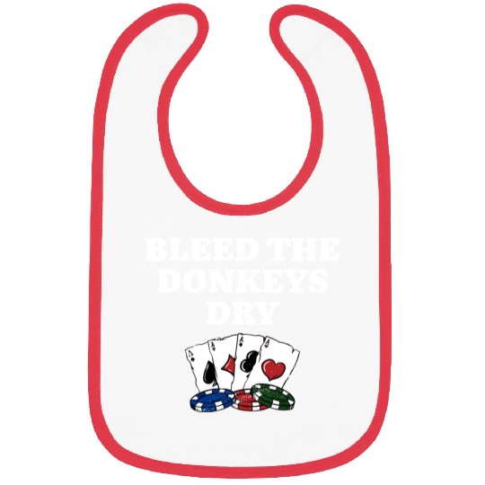 Bleed the Donkeys Dry Poker Funny Poker Player Bibs