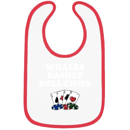 Whales Rashly Roll Chips Casino Poker Gambling Bibs