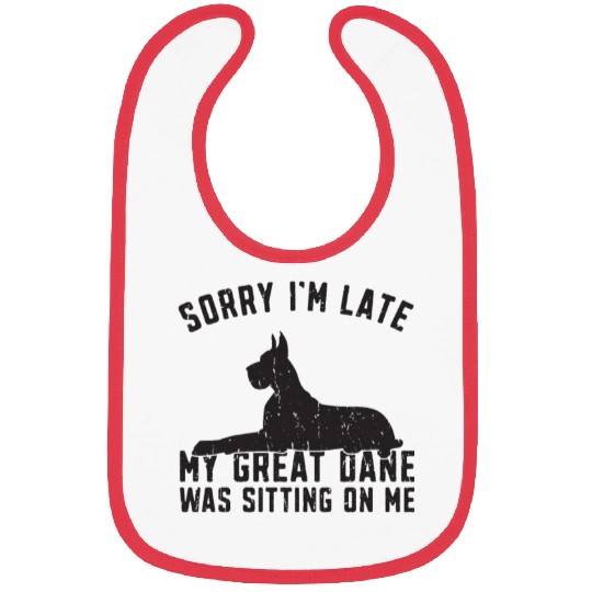 Sorry I'm late my great dane was sitting on me - Bibs