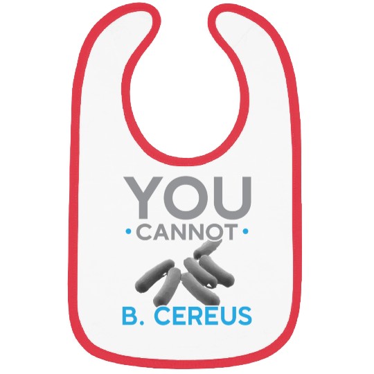 You Cannot B. Cereus Biologist Science Biology Bibs