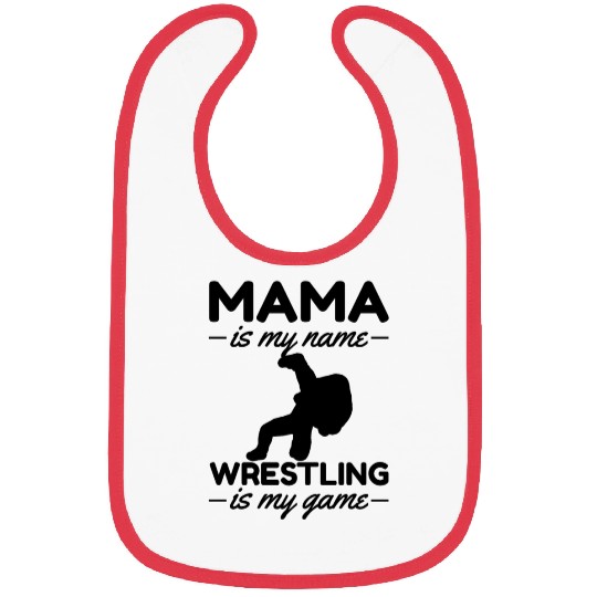 Wrestling Mama Is My Name Wrestling Is My Game Bibs