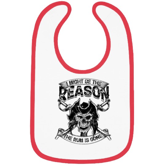 I might be the reason the rum is gone - alcoholic Bibs