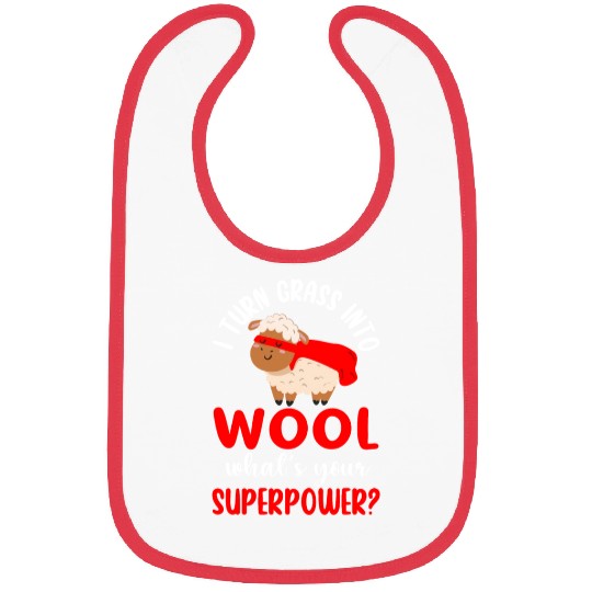 I Turn Grass Into Wool What's Your Superpower Bibs