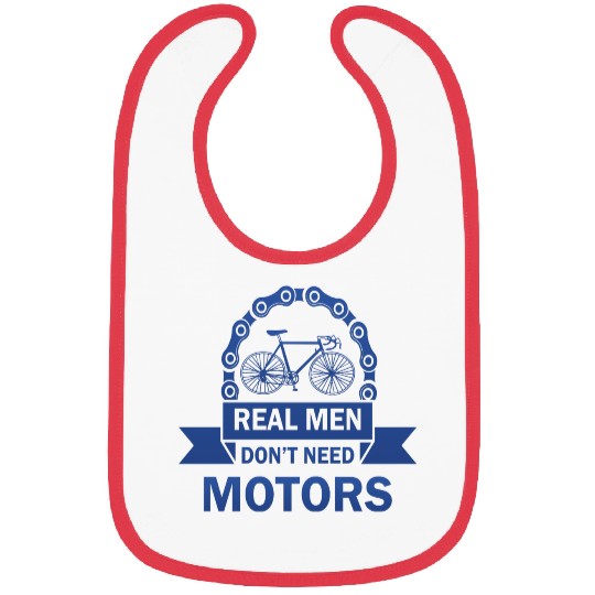 REAL MEN DON'T NEED MOTORS Bibs