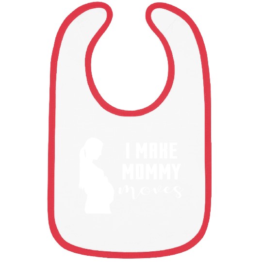 I Make Mommy Moves Pregnant Expecting Mother Gift Bibs