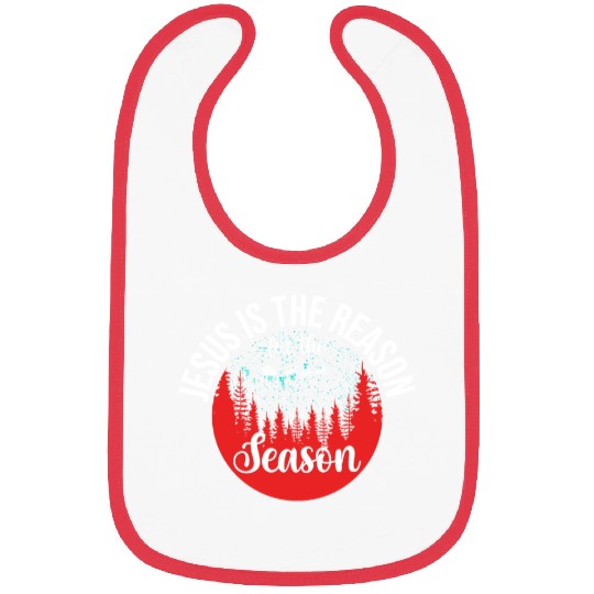 Chistmas Season Jesus Is The Reason For The Season Bibs