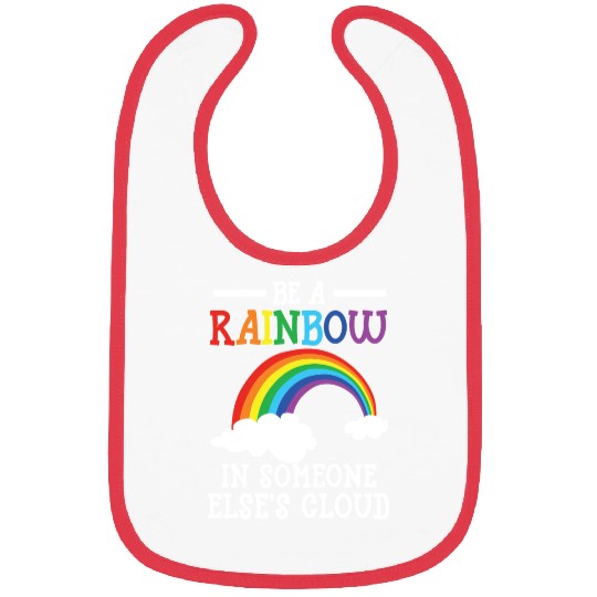 Be A Rainbow In Someone Else's Cloud Rainbow Lover Bibs