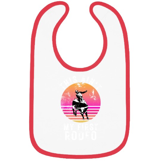 THIS AIN'T MY FIRST RODEO Bibs