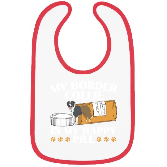 My Border Collie Is My Happy Pill Dog Lover Puppy Bibs