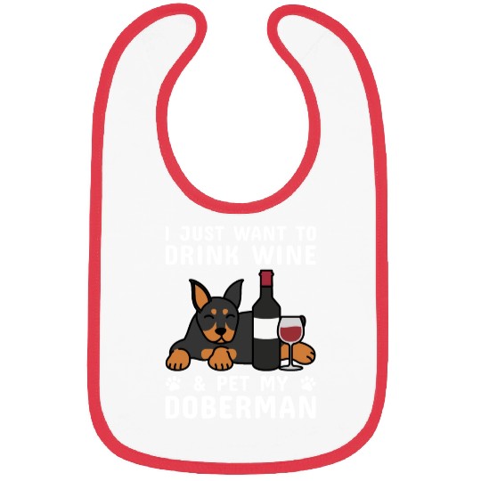 Drink Wine And Pet My Doberman Bibs