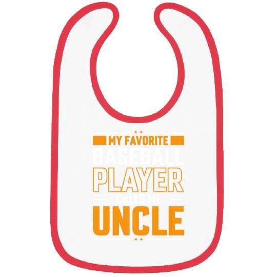 My Favorite Baseball Player Calls Me Uncle Bibs