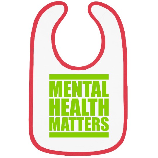 mental health matters quote Bibs