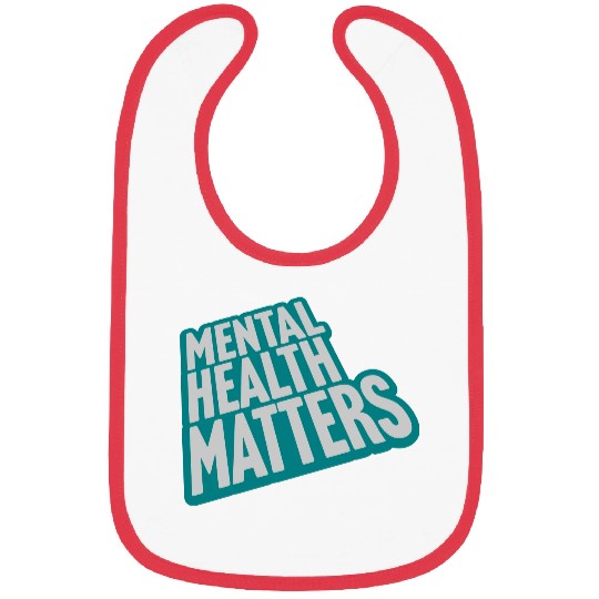 mental health matters quote Bibs