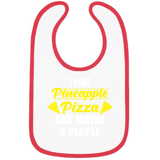 I like Pineapple Pizza and maybe 3 People Bibs