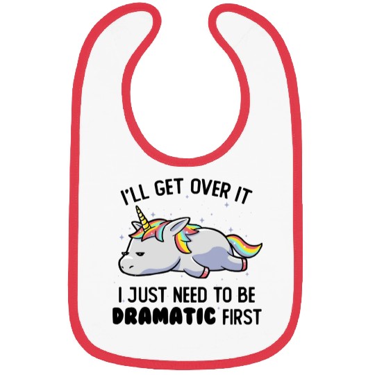 I Just Need To Be Dramatic Lazy Unicorn Bibs
