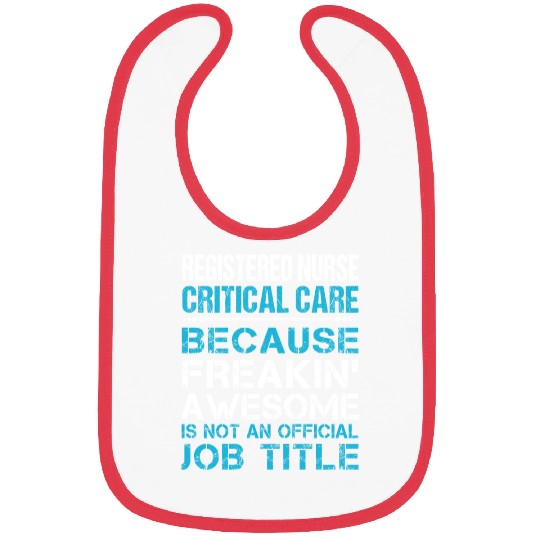 Registered Nurse Critical Care Bibs - Freaking