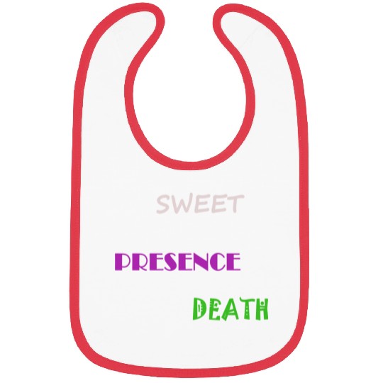 SWEET PRESENCE DEATH Bibs