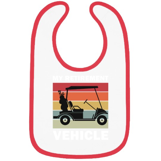 Funny My Retirement Vehicle Golf Cart - Funny Golf Bibs