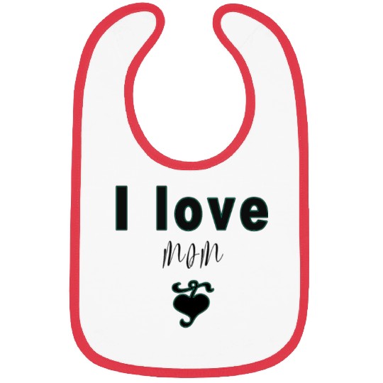 I love my mom Bibs