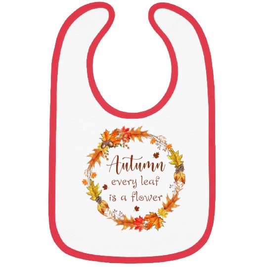 Autumn every leaf is a flower Bibs