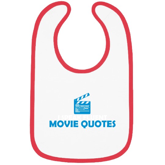 speak fluent movie quotes Bibs