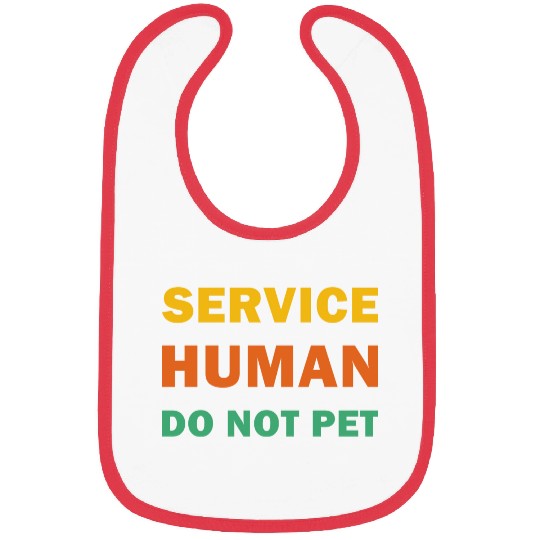 Service Human Do Not Pet Funny Dog Bibs