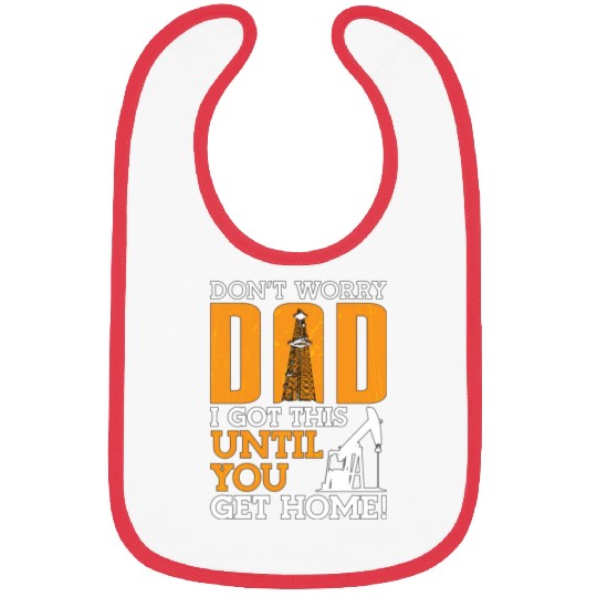 Oilfield Worker Don't Worry Dad I Got This Workers Bibs