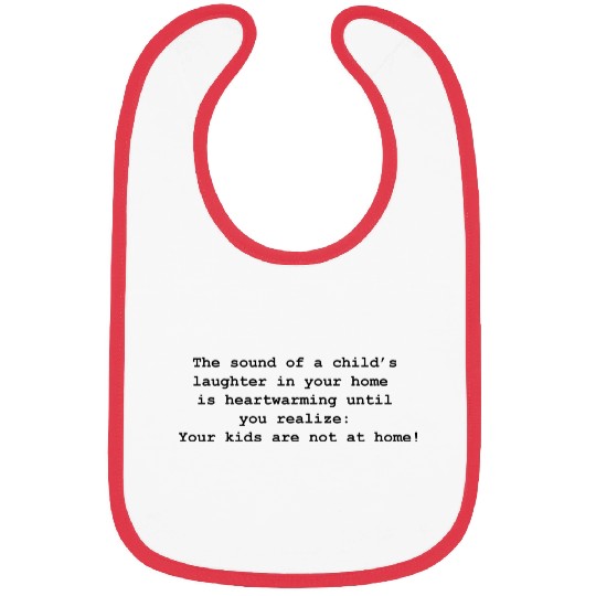 Did you hear something? Wait a minute... Bibs