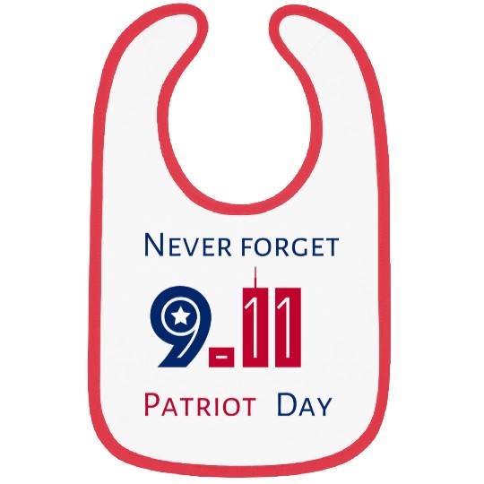Never Forget Patriot Day 9.11 Bibs