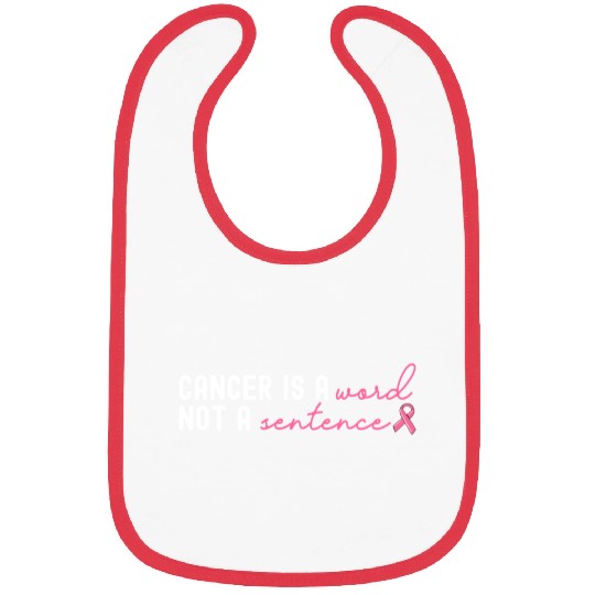 Cancer If A Word Not A Sentence Breast Cancer Bibs