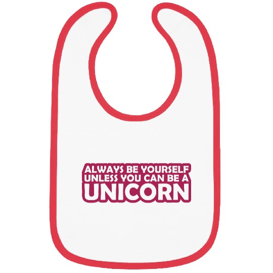 Quote be yourself unicorn Bibs