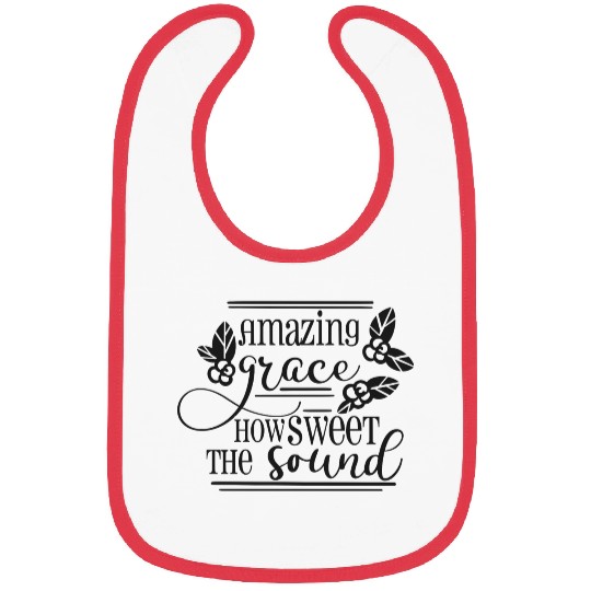 Amazing Grace how sweet the sound Bibs