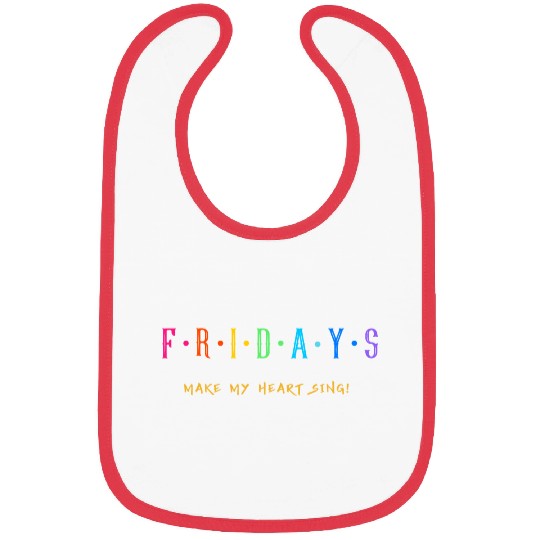 Fridays make my heart sing Bibs