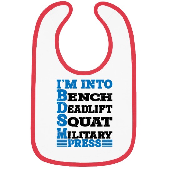 Im Into BDSM Bench Squat Deadlift Military Press10 Bibs