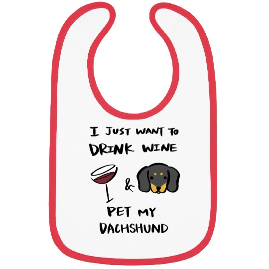 I Just Want To Drink Wine Dachshund Bibs