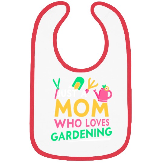 Just A Mom Who Loves Gardening Garden Mother Bibs