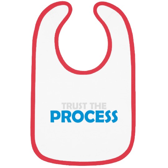 trust the process quote Bibs