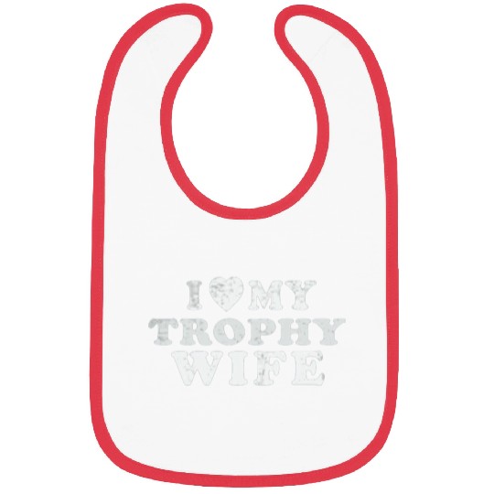 I Love My Trophy Wife Bibs