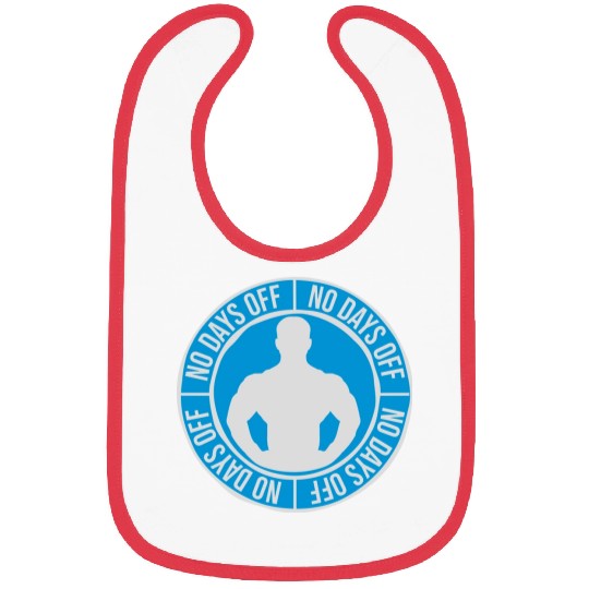 no days off quote Bibs