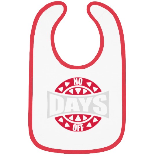 no days off quote Bibs